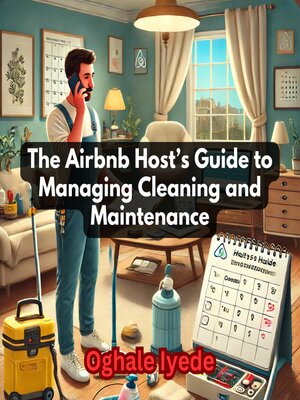 cover image of The Airbnb Host's Guide to Managing Cleaning and Maintenance